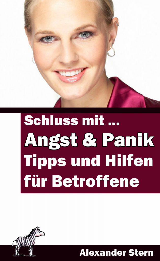 Schluss mit Angst & Panik Tipps und Hilfen für Betroffene Zebrabuch Verlag